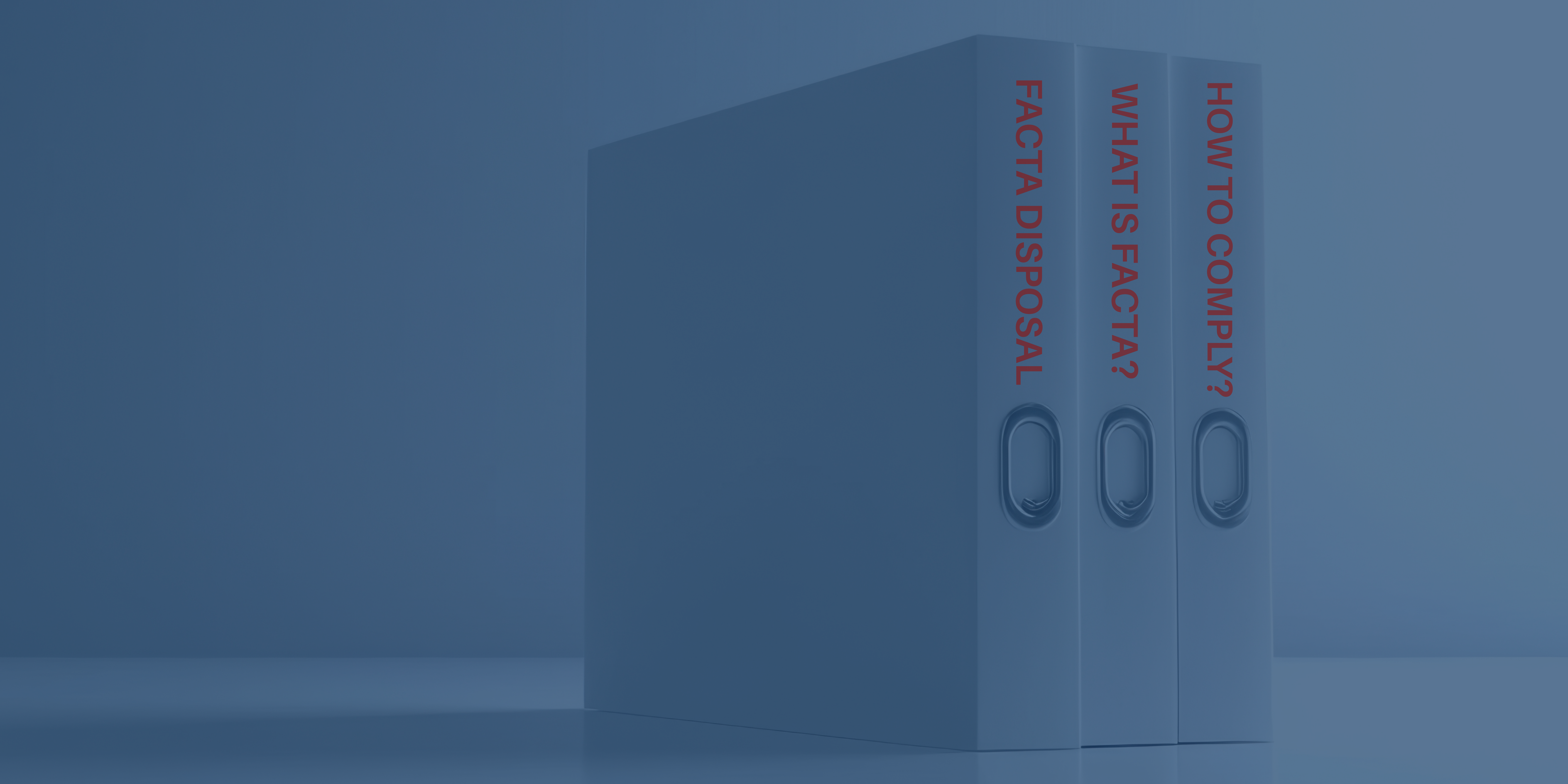 The FACTA Disposal Rule and Its Impact on Your Business